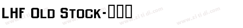 LHF Old Stock字体转换